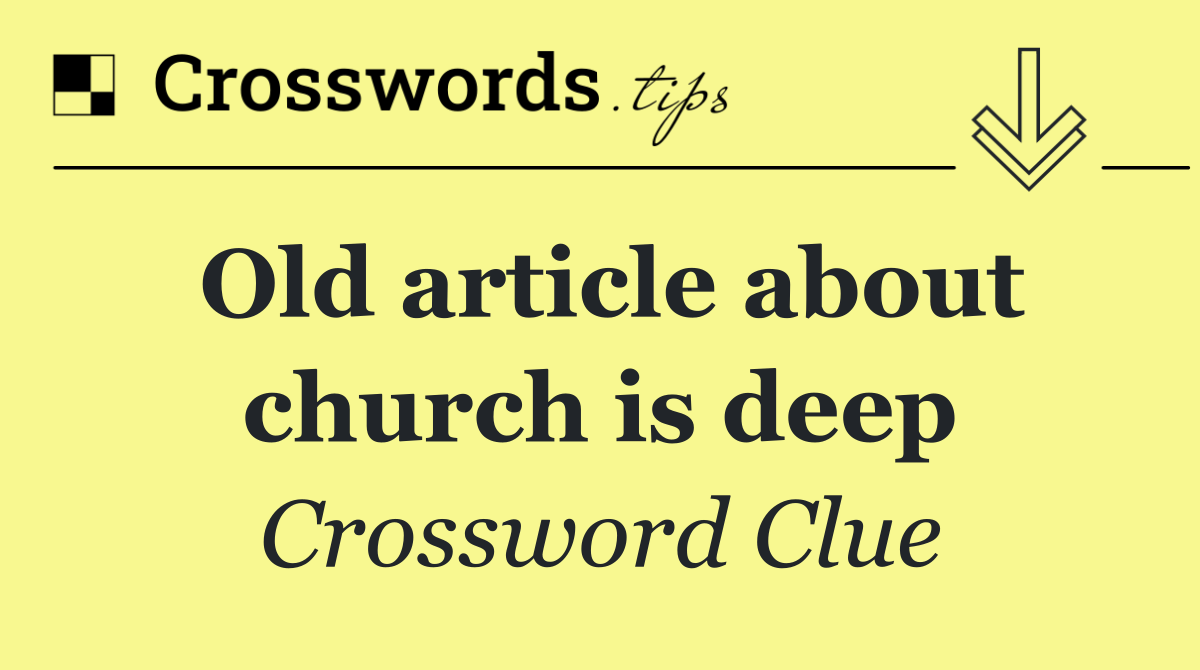 Old article about church is deep