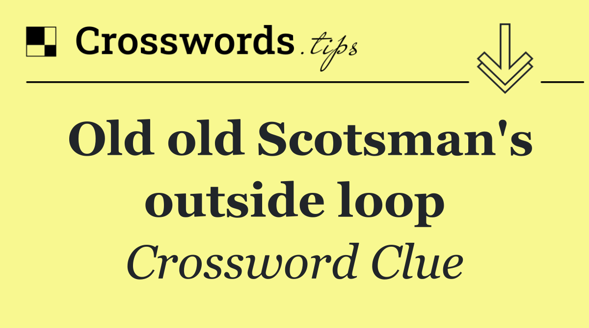 Old old Scotsman's outside loop