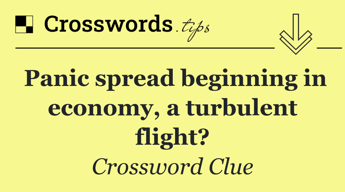 Panic spread beginning in economy, a turbulent flight?