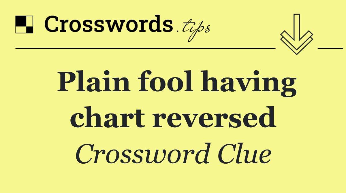 Plain fool having chart reversed