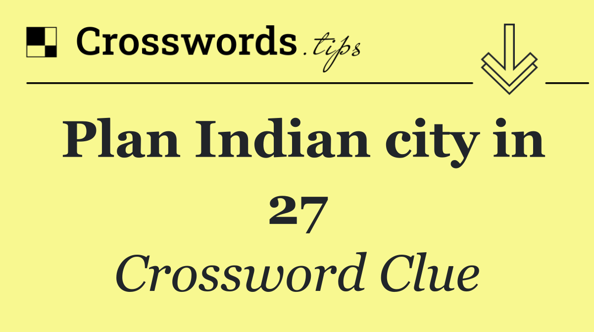 Plan Indian city in 27