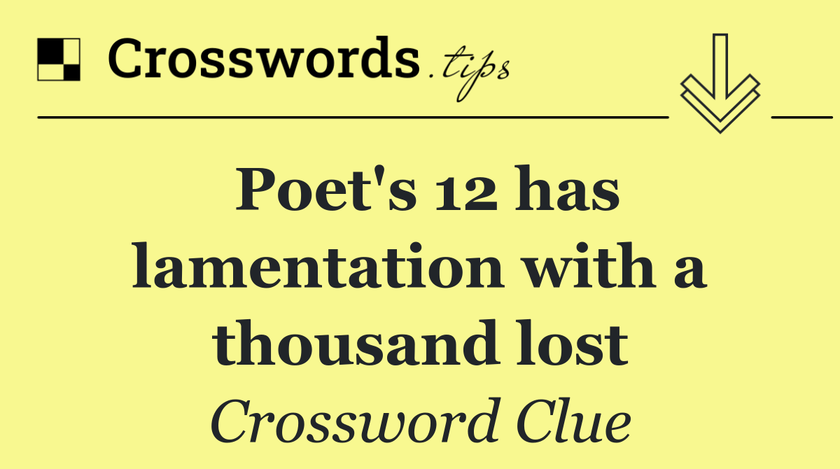 Poet's 12 has lamentation with a thousand lost