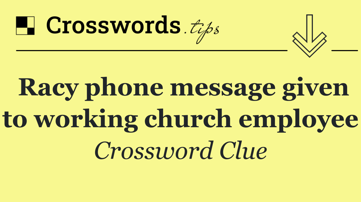 Racy phone message given to working church employee