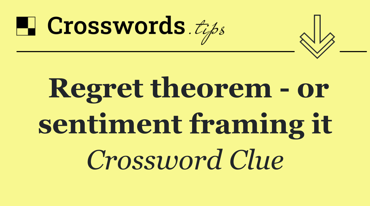 Regret theorem   or sentiment framing it