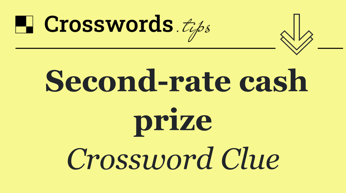 Second rate cash prize