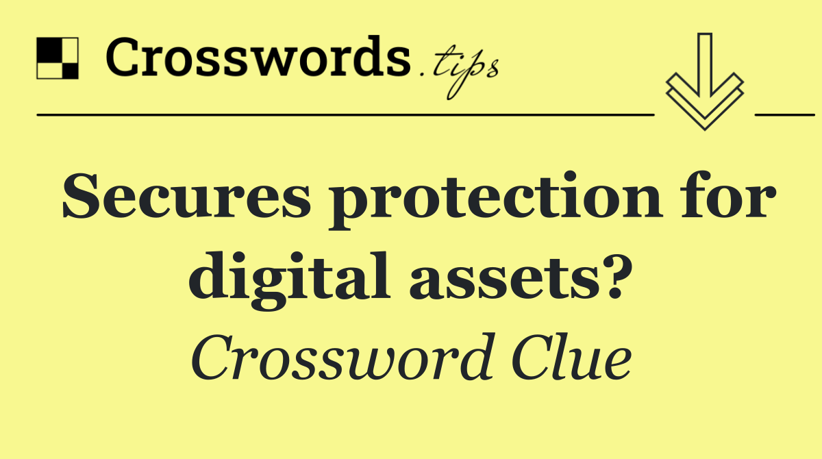 Secures protection for digital assets?