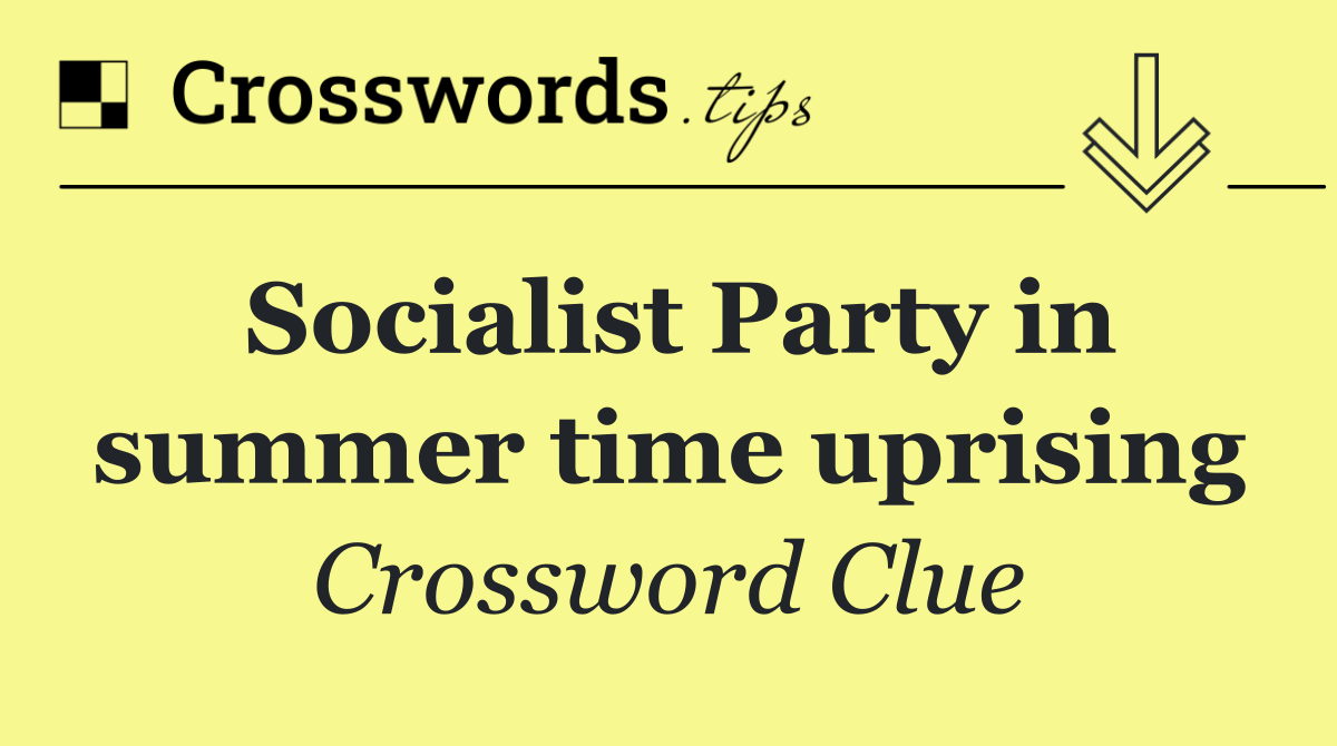 Socialist Party in summer time uprising