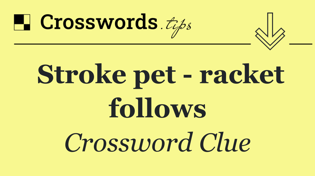 Stroke pet   racket follows