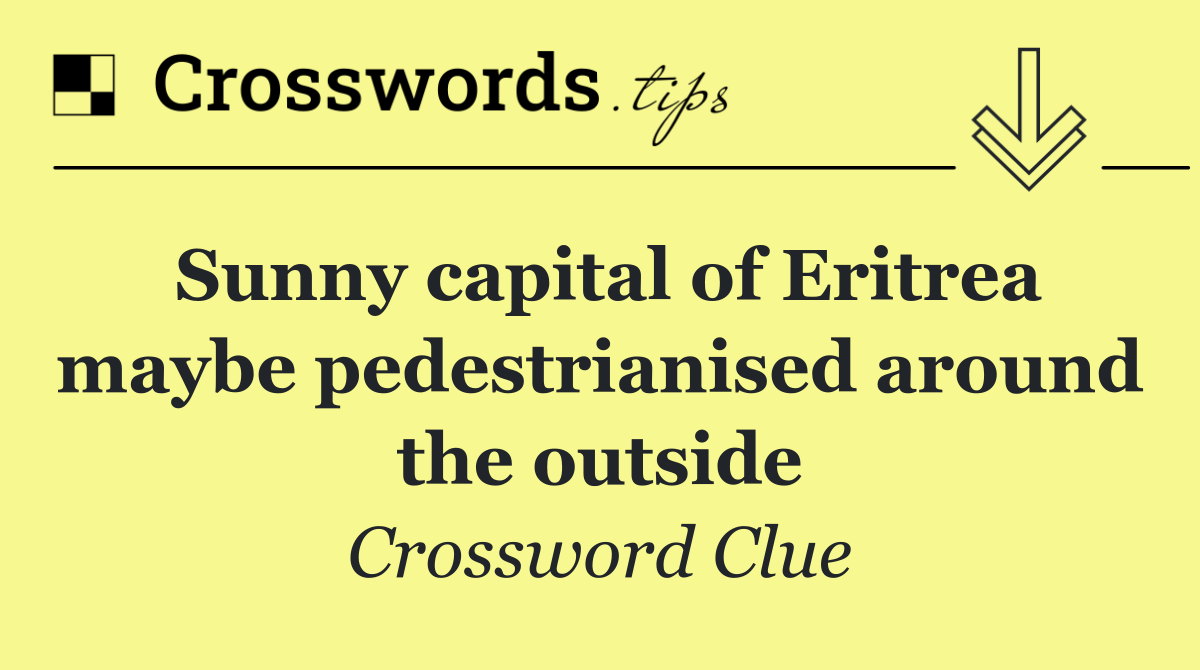 Sunny capital of Eritrea maybe pedestrianised around the outside