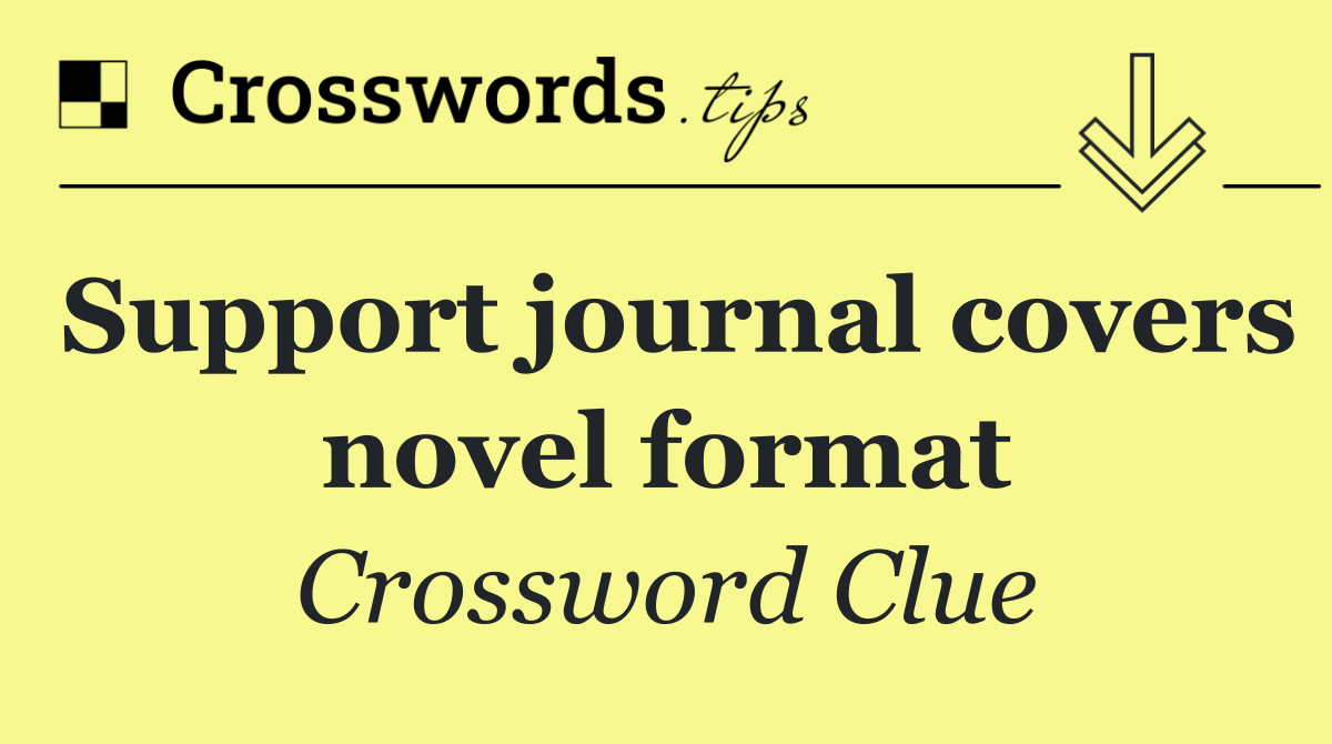 Support journal covers novel format