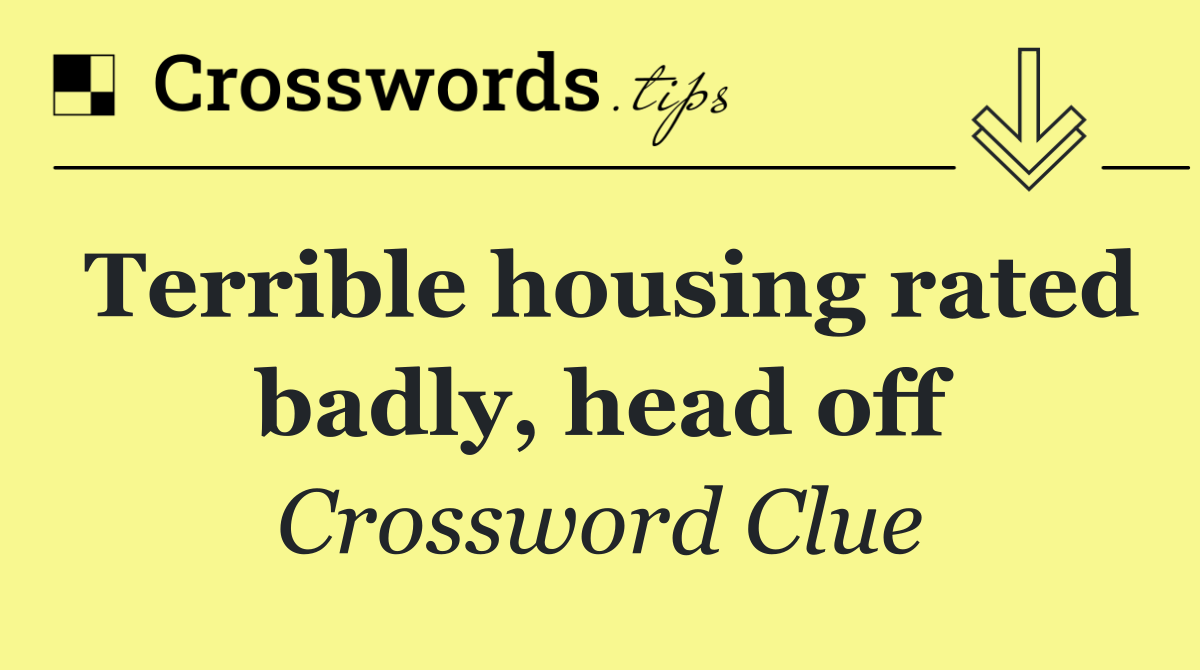 Terrible housing rated badly, head off