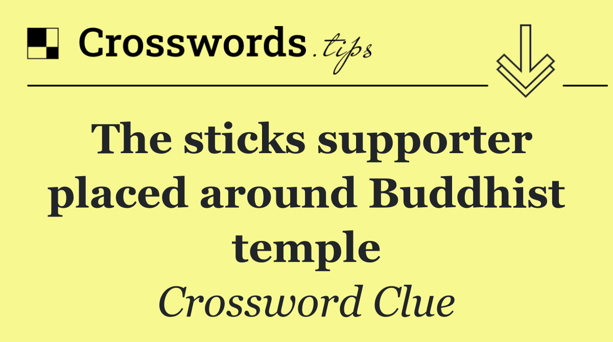 The sticks supporter placed around Buddhist temple