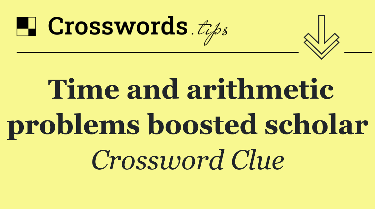 Time and arithmetic problems boosted scholar