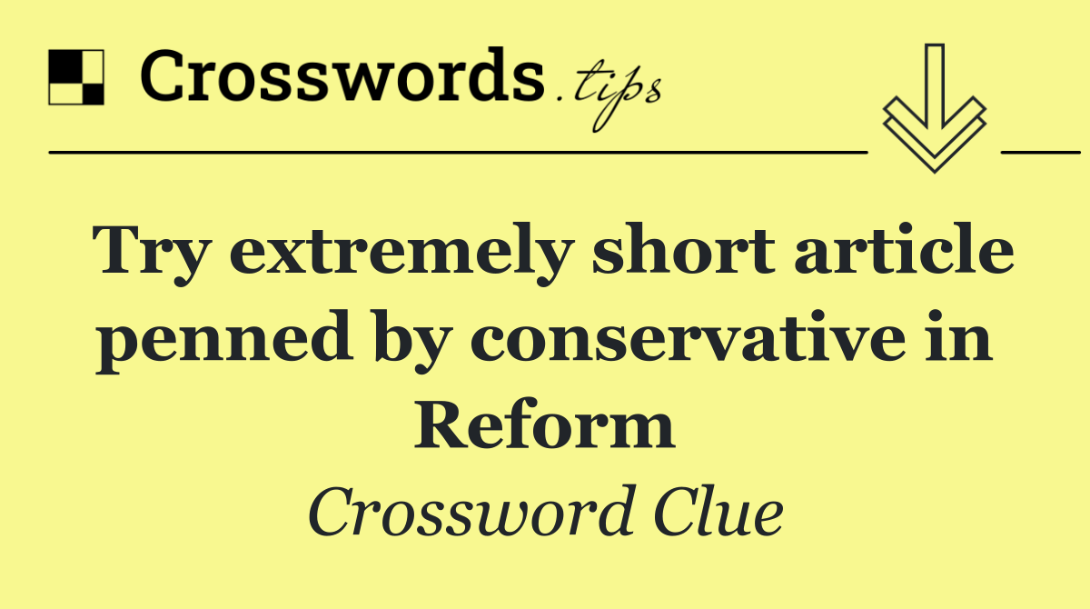 Try extremely short article penned by conservative in Reform