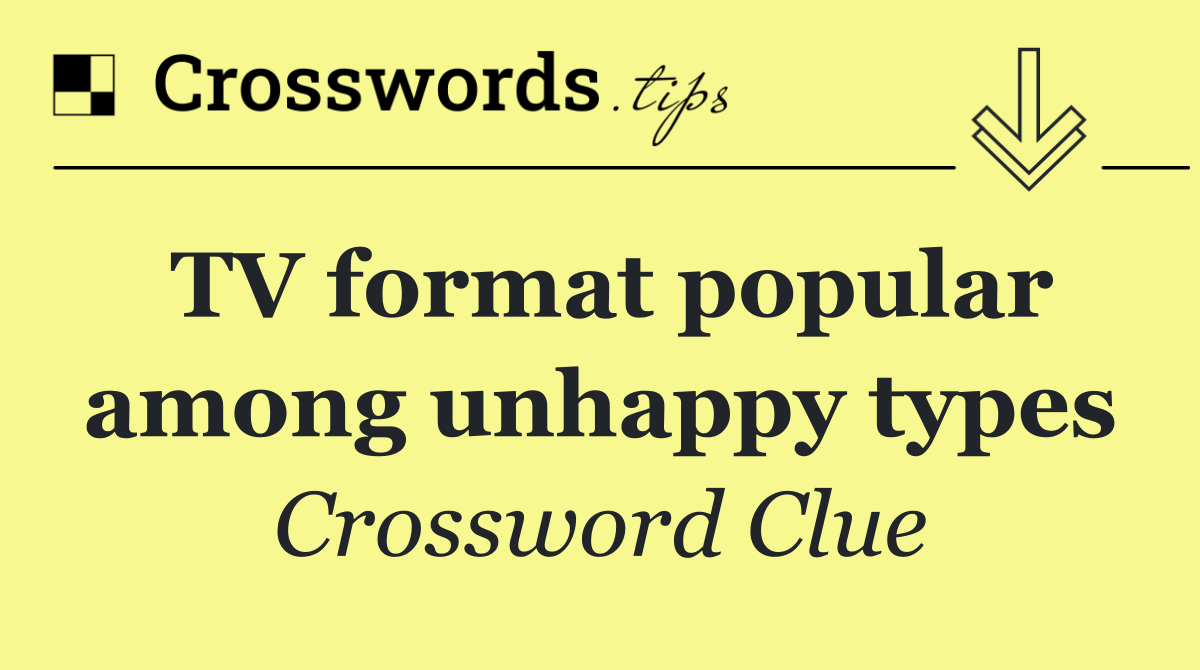 TV format popular among unhappy types