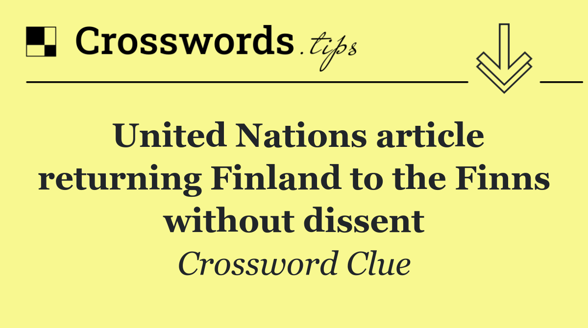 United Nations article returning Finland to the Finns without dissent