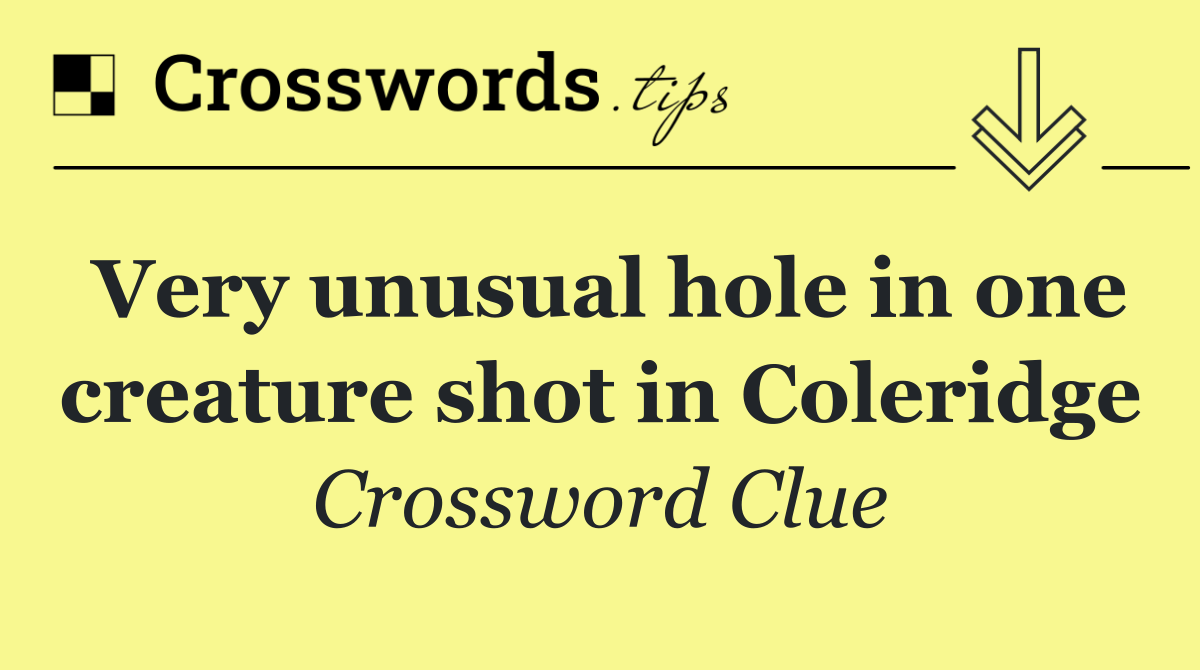 Very unusual hole in one creature shot in Coleridge