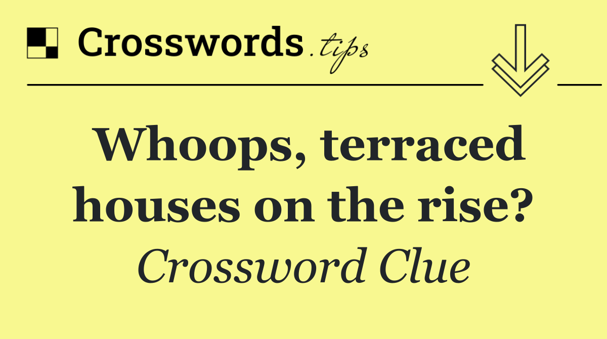 Whoops, terraced houses on the rise?