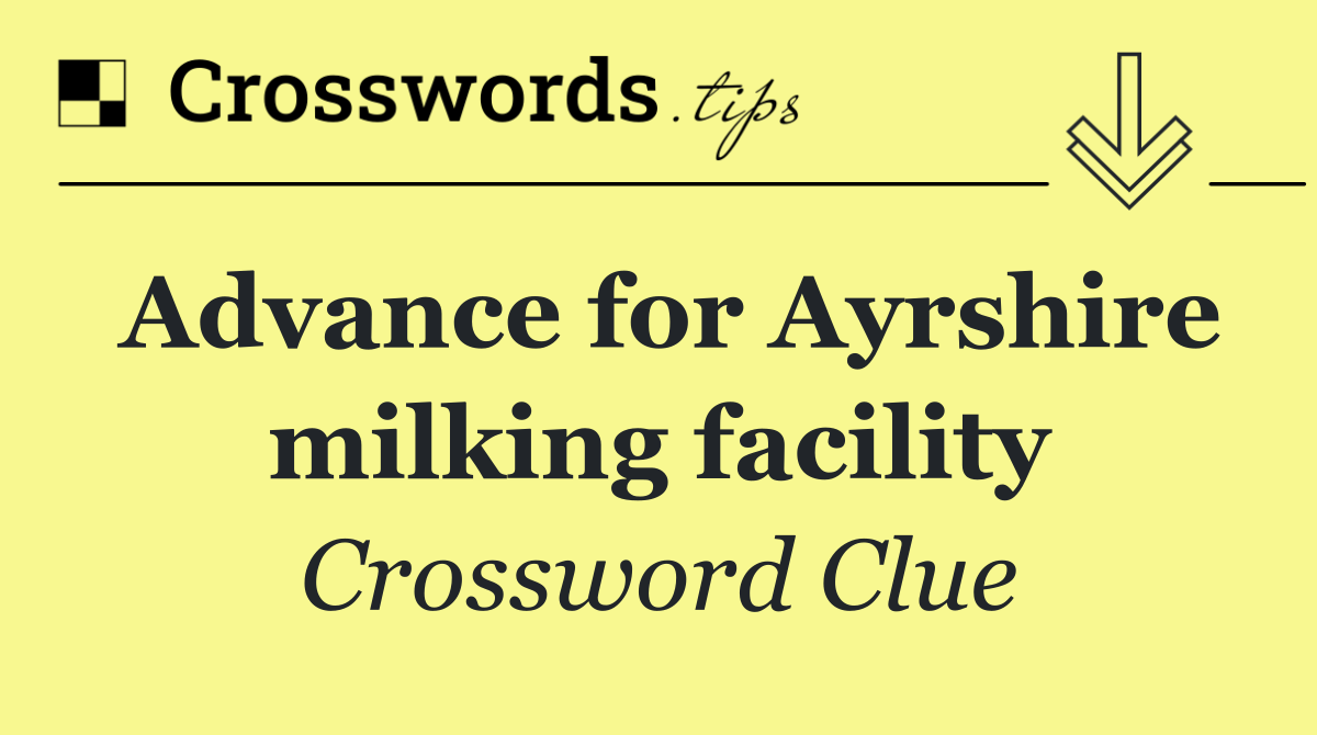 Advance for Ayrshire milking facility