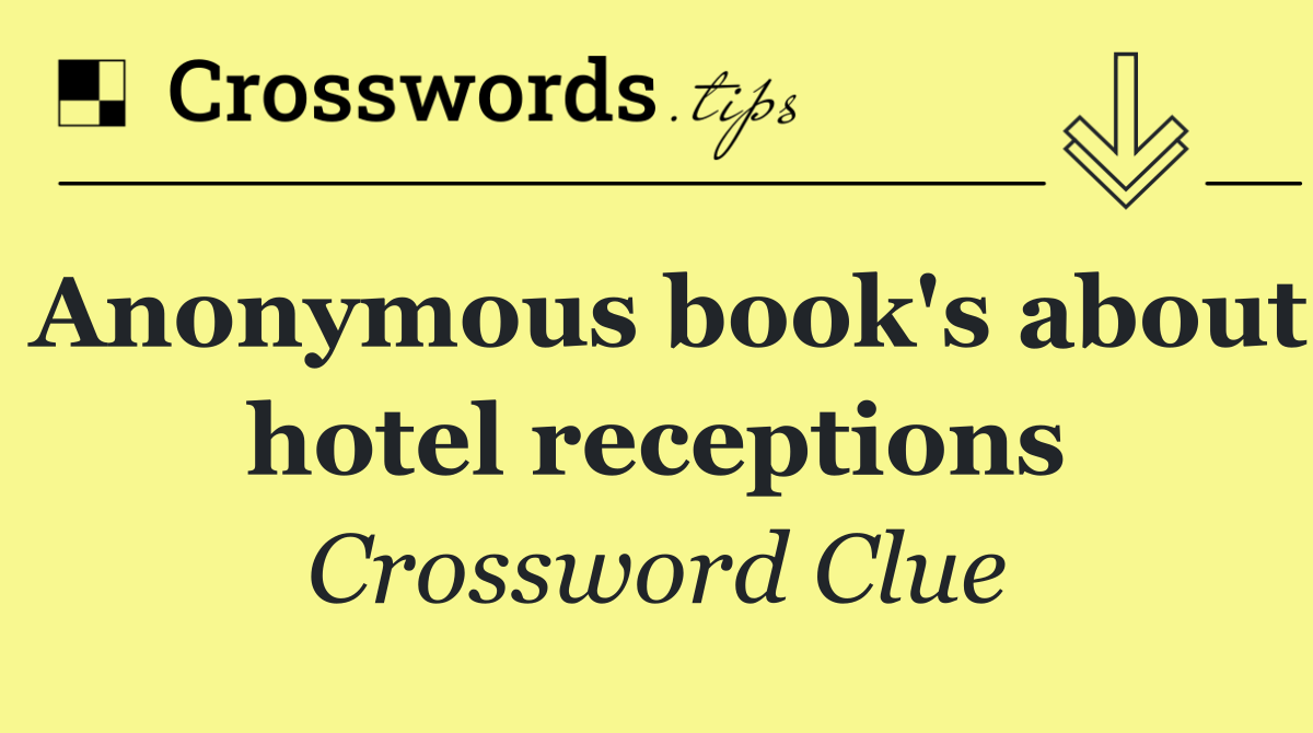 Anonymous book's about hotel receptions