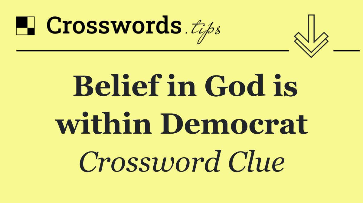 Belief in God is within Democrat