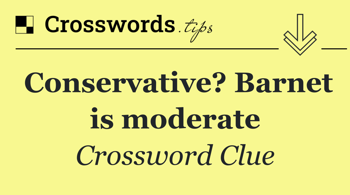 Conservative? Barnet is moderate