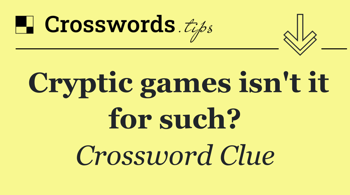 Cryptic games isn't it for such?