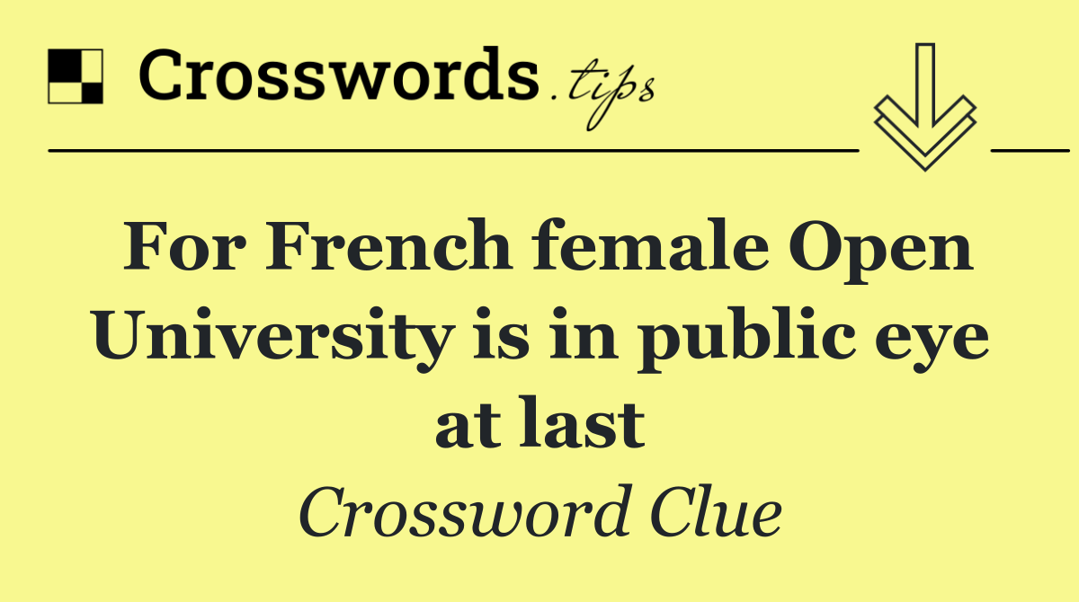 For French female Open University is in public eye at last