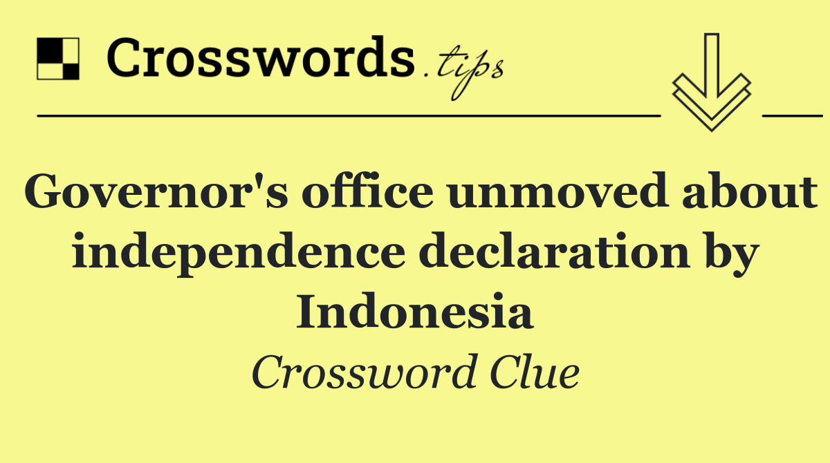 Governor's office unmoved about independence declaration by Indonesia