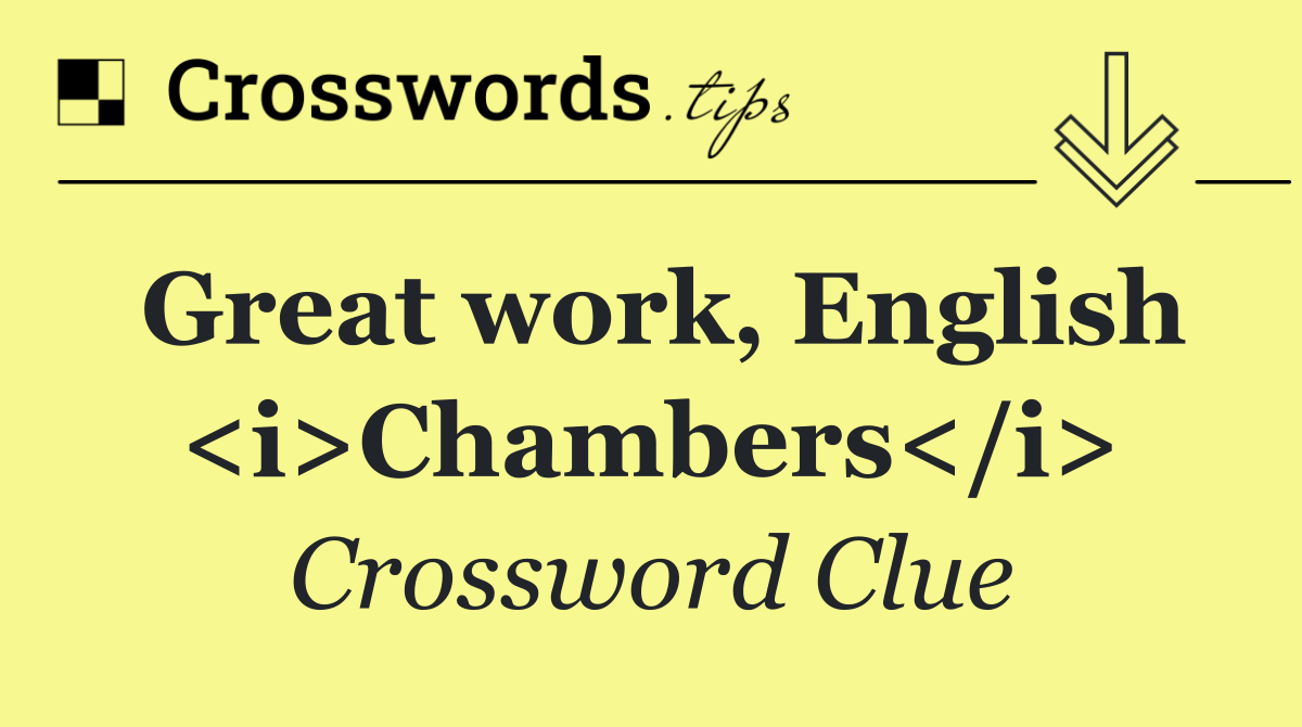 Great work, English <i>Chambers</i>