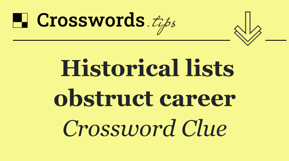 Historical lists obstruct career