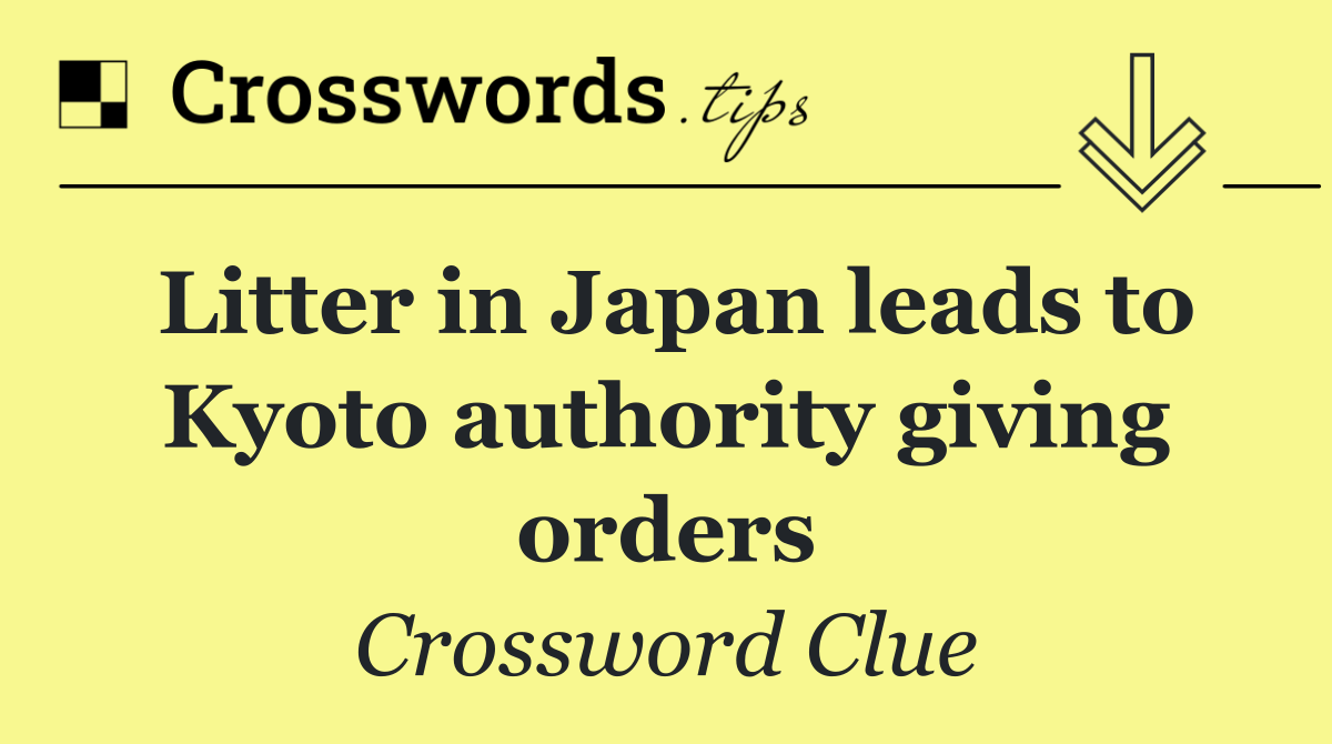 Litter in Japan leads to Kyoto authority giving orders