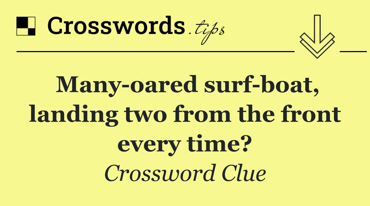 Many oared surf boat, landing two from the front every time?