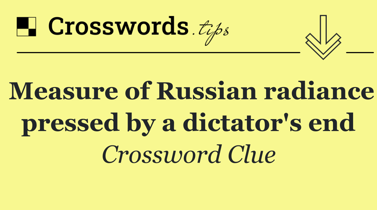 Measure of Russian radiance pressed by a dictator's end