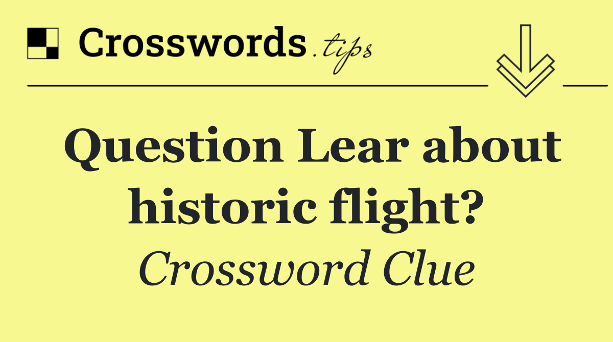 Question Lear about historic flight?