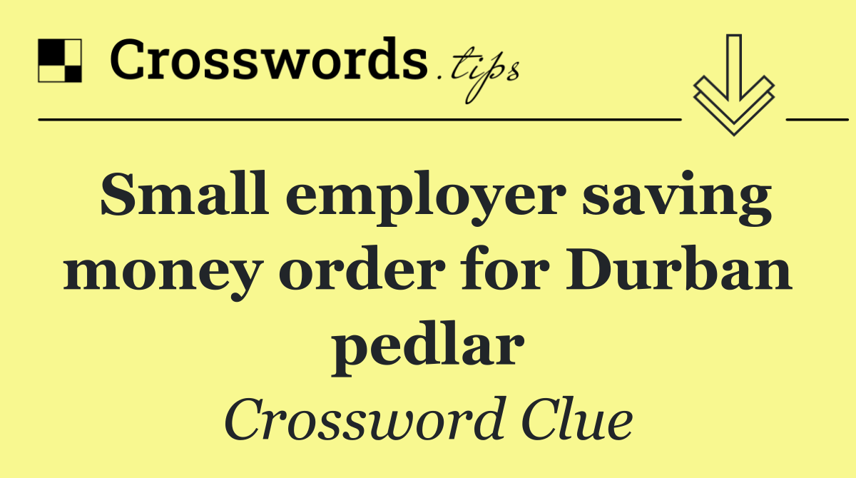 Small employer saving money order for Durban pedlar