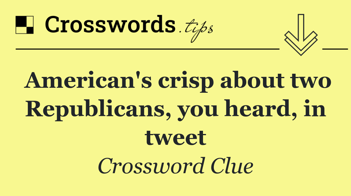 American's crisp about two Republicans, you heard, in tweet