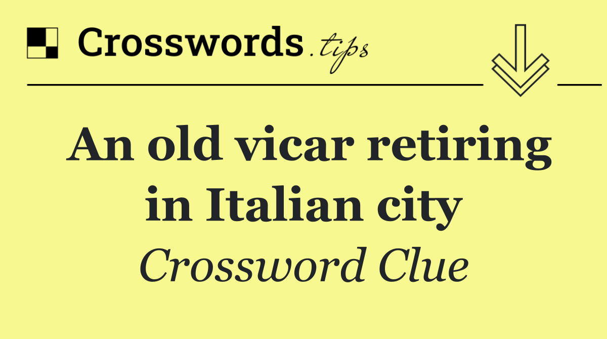 An old vicar retiring in Italian city