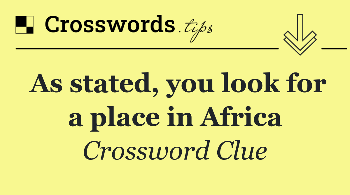 As stated, you look for a place in Africa