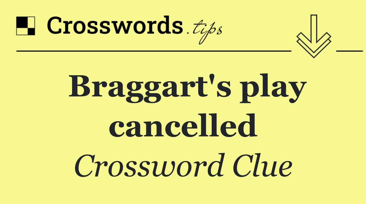 Braggart's play cancelled