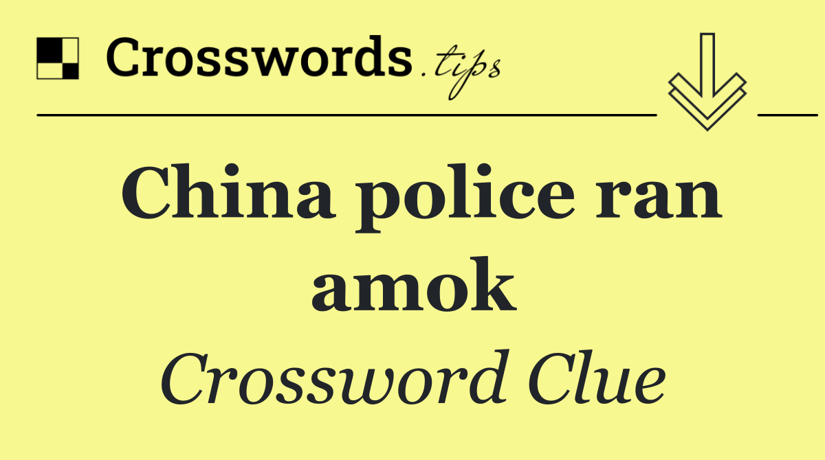 China police ran amok