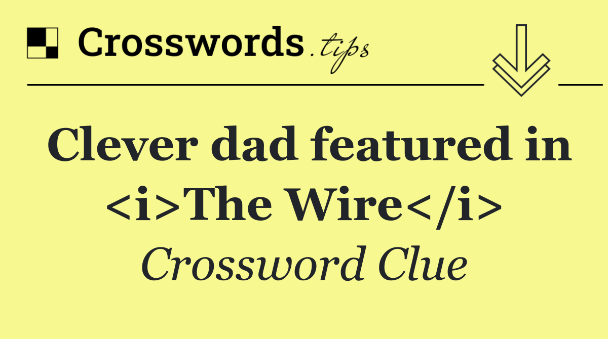 Clever dad featured in <i>The Wire</i>