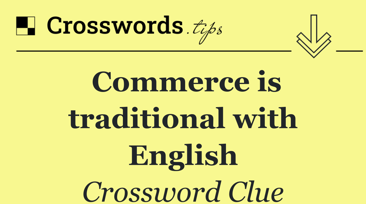 Commerce is traditional with English