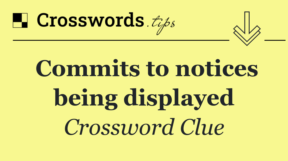 Commits to notices being displayed