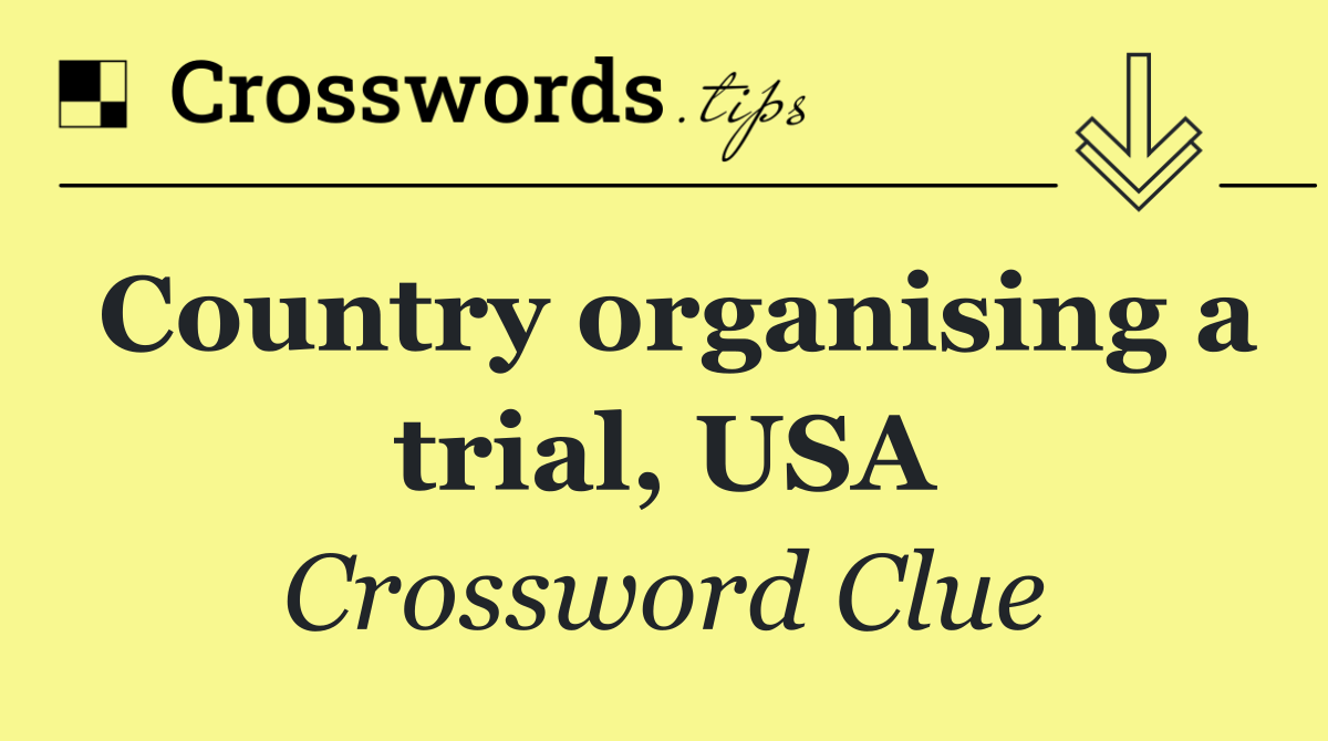 Country organising a trial, USA