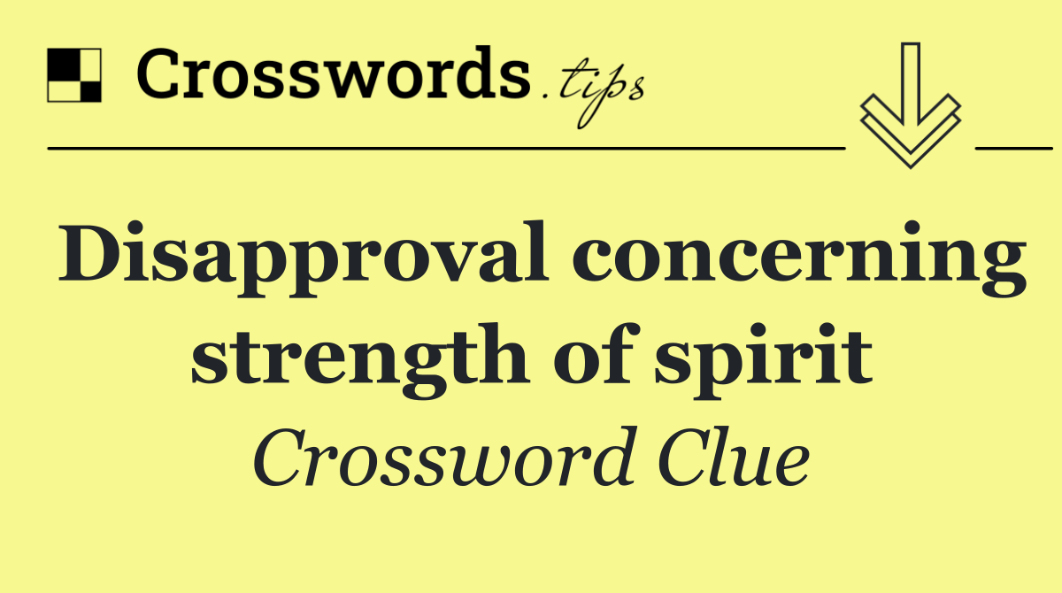 Disapproval concerning strength of spirit