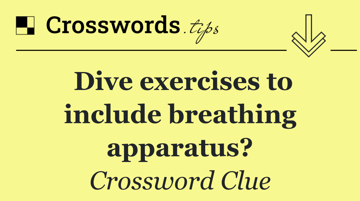 Dive exercises to include breathing apparatus?