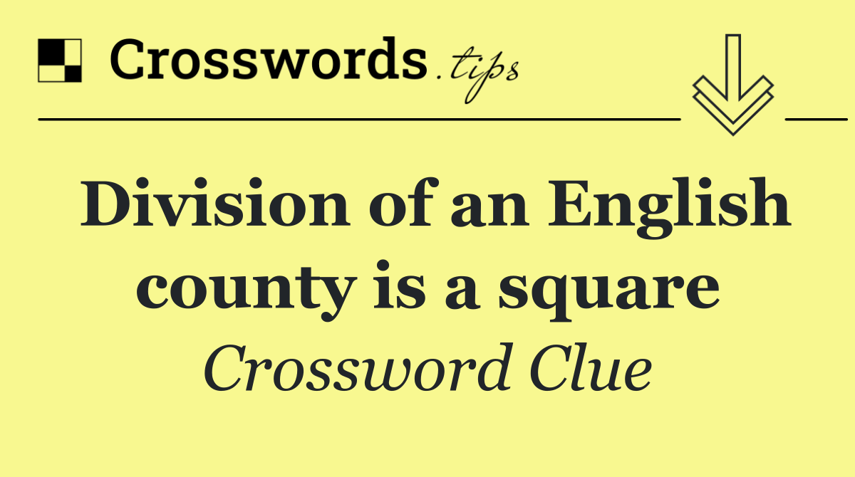 Division of an English county is a square