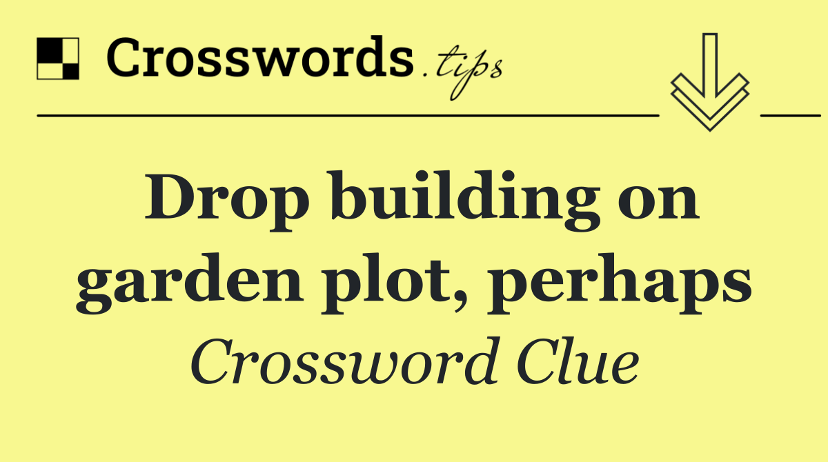 Drop building on garden plot, perhaps