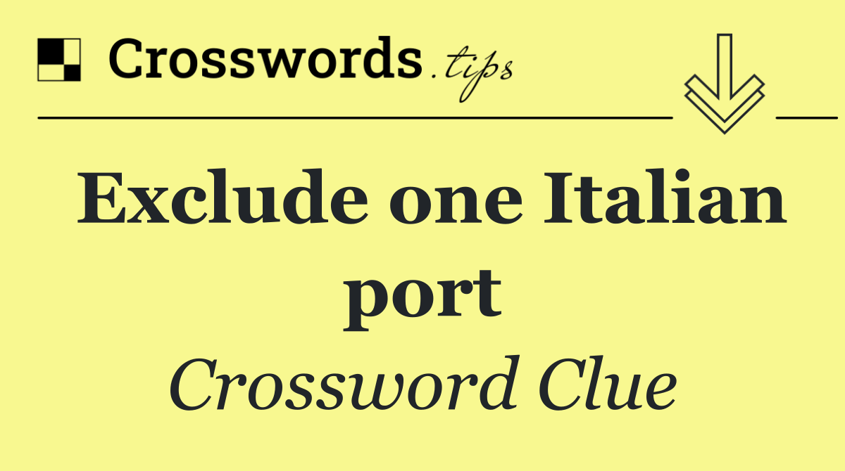 Exclude one Italian port